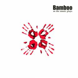 Bamboo : As the Music Plays